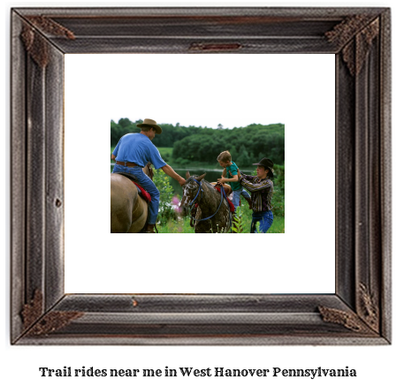 trail rides near me in West Hanover, Pennsylvania